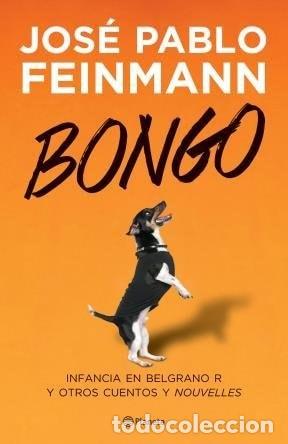 Libros: Bongo - Jos&eacute; Pablo Feinmann - Jos&eacute; Pablo Feinmann - Foto 1