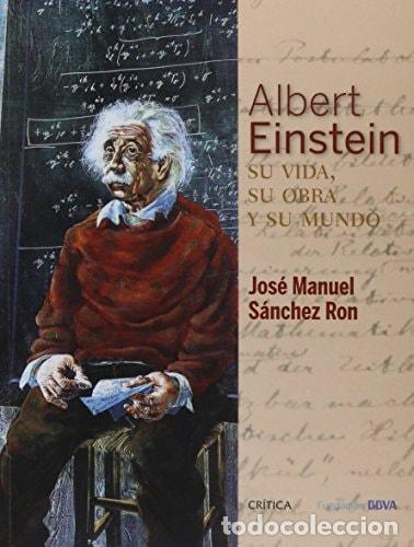 Libros: Albert Einstein su vida, su obra y su mundo - Jos&eacute; Manuel S&aacute;nchez Ron - Foto 1