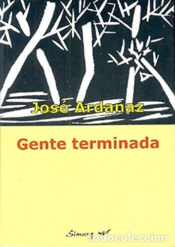 Libros: Gente terminada - Jos&eacute; Ardanaz - Foto 1