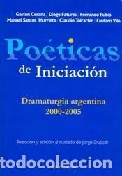 Libros: Poeticas de Iniciacion: Nueva Dramaturgia Argentina, 2000-20 - Dubatti