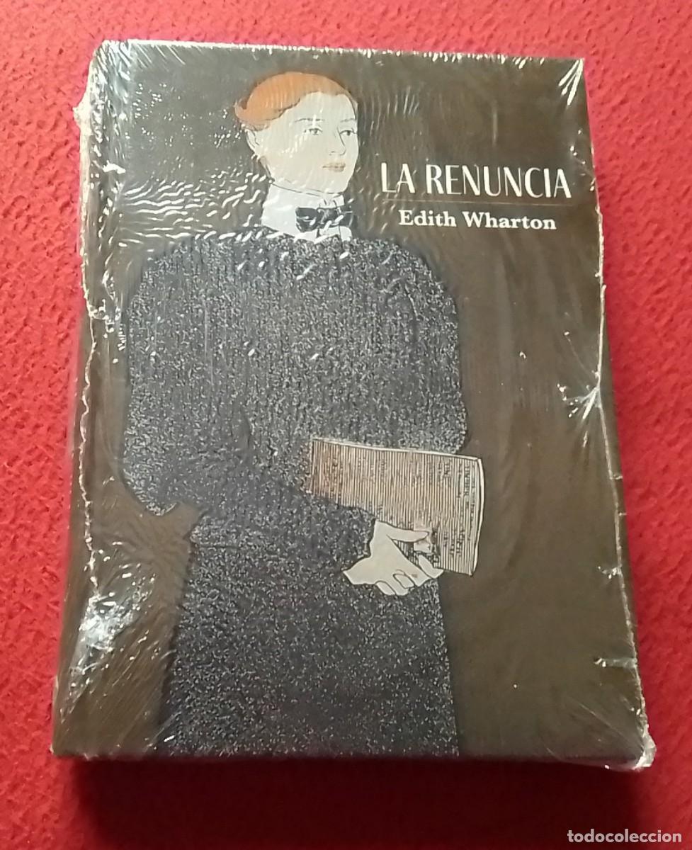 Livres: LIBRO LA RENUNCIA EDITH WHARTON CLUB INTERNACIONAL DEL LIBRO, CON PRECINTO, PRECINTADO, VER FOTOS...