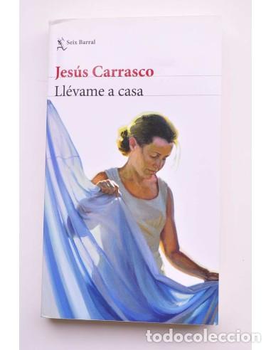 Libros: Ll&eacute;vame a casa - CARRASCO, Jes&uacute;s - Foto 1