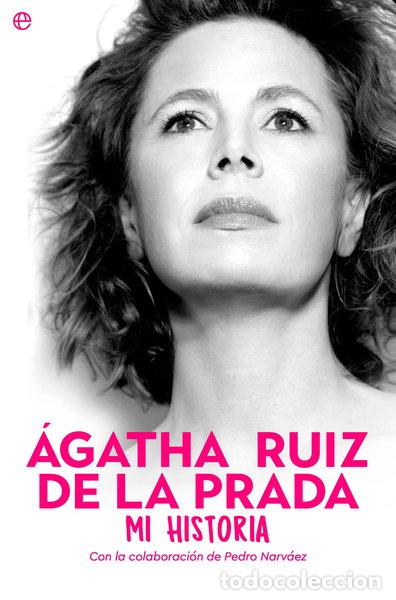 Libros: &Aacute;gatha Ruiz de la Prada. Mi historia- 9788413844701