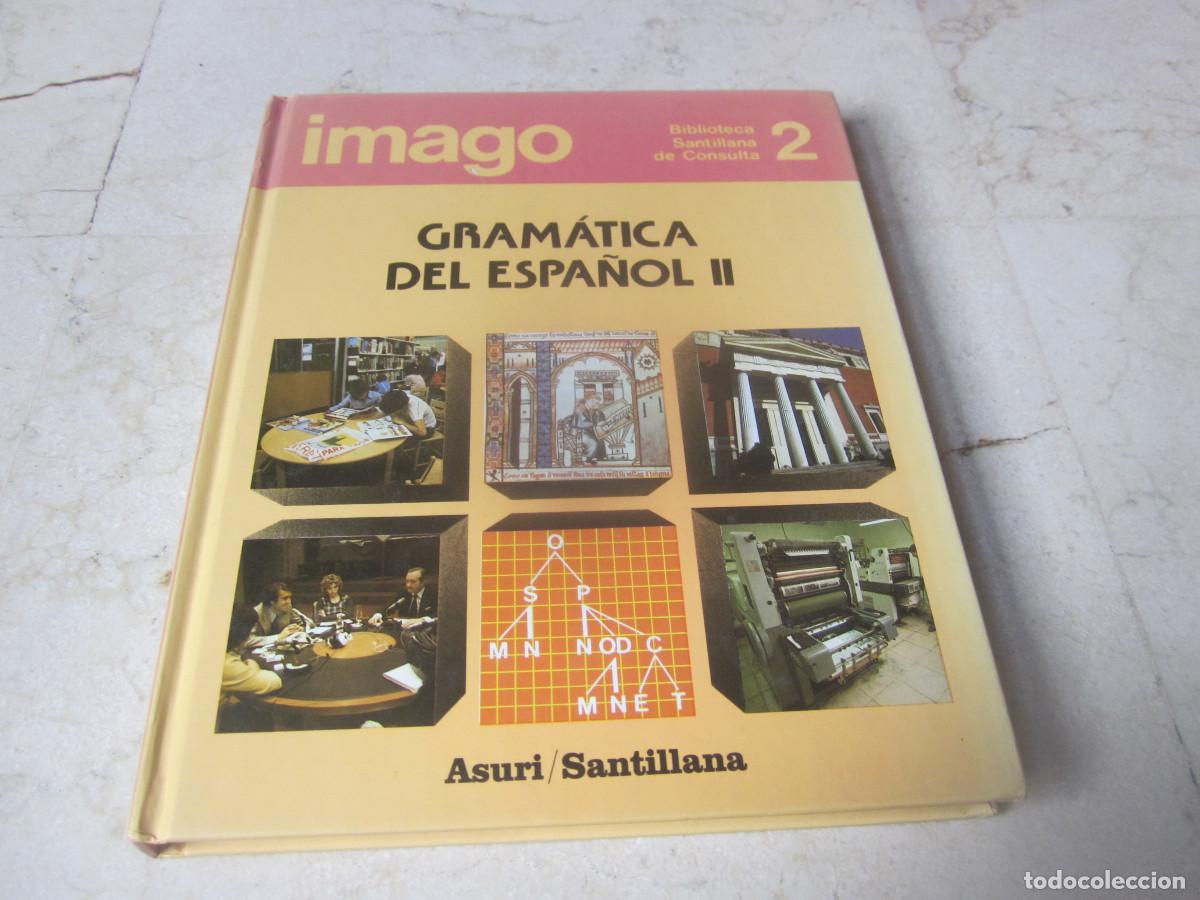 Libros: IMAGO - GRAMATICA DEL ESPA&Ntilde;OL II - SANTILLANA 1992 - Foto 1