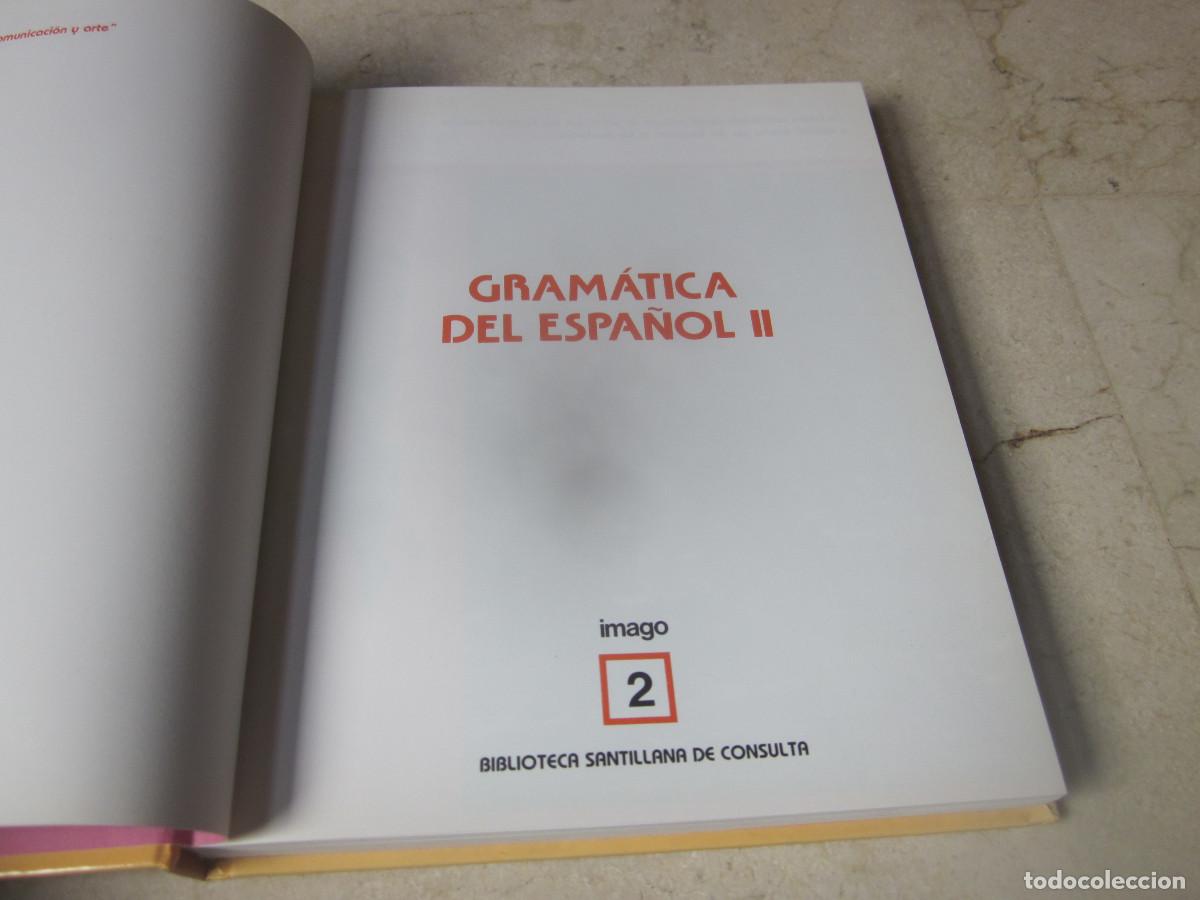 Libros: IMAGO - GRAMATICA DEL ESPA&Ntilde;OL II - SANTILLANA 1992 - Foto 2