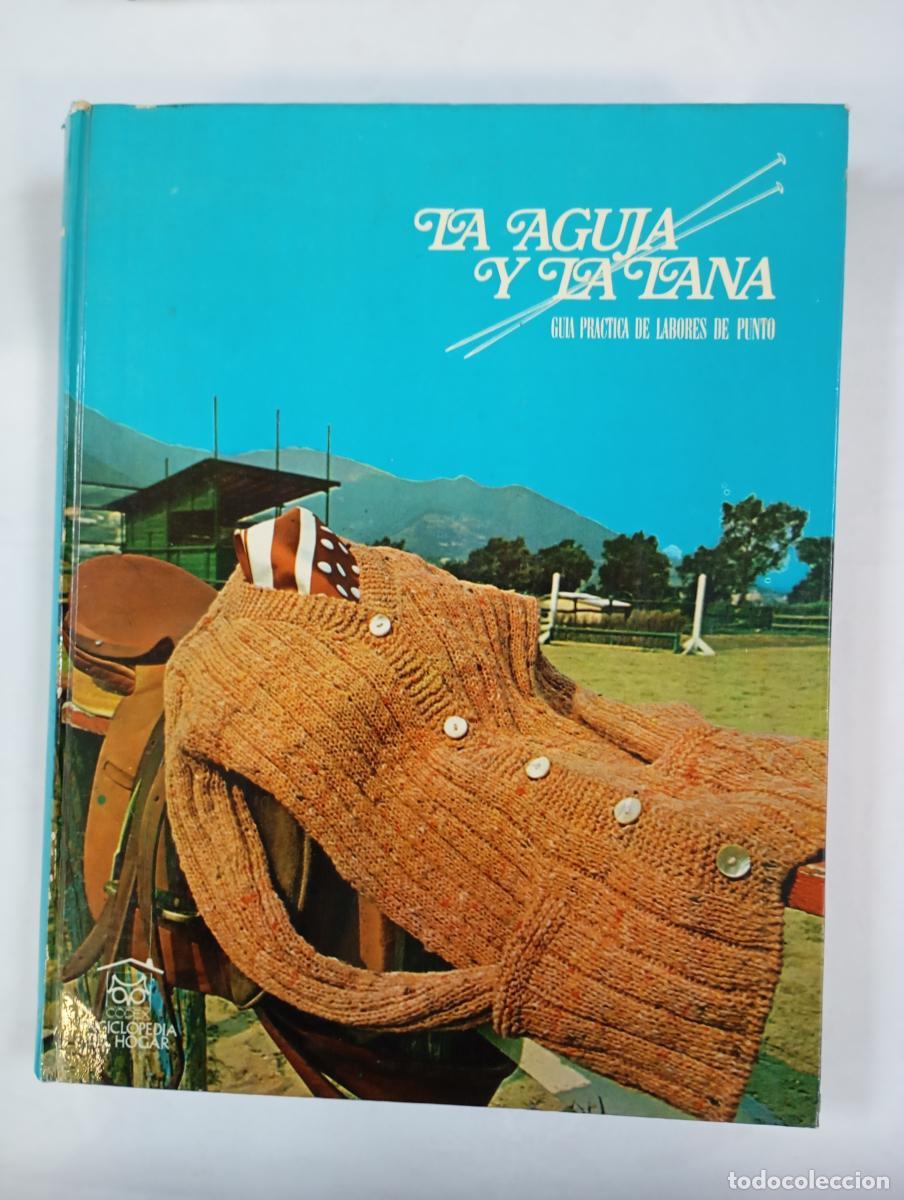 B&uuml;cher: LA AGUJA Y LA LANA. GU&Iacute;A PR&Aacute;CTICA DE LABORES DE PUNTO. VOLUMEN V ENCICLOPEDIA CODEX DEL HOGAR. - VV.