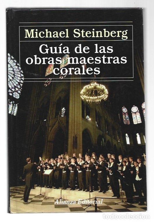 Libros: GUIA DE LAS OBRAS MAESTRAS CORALES - STEINBERG, MICHAEL - Foto 1