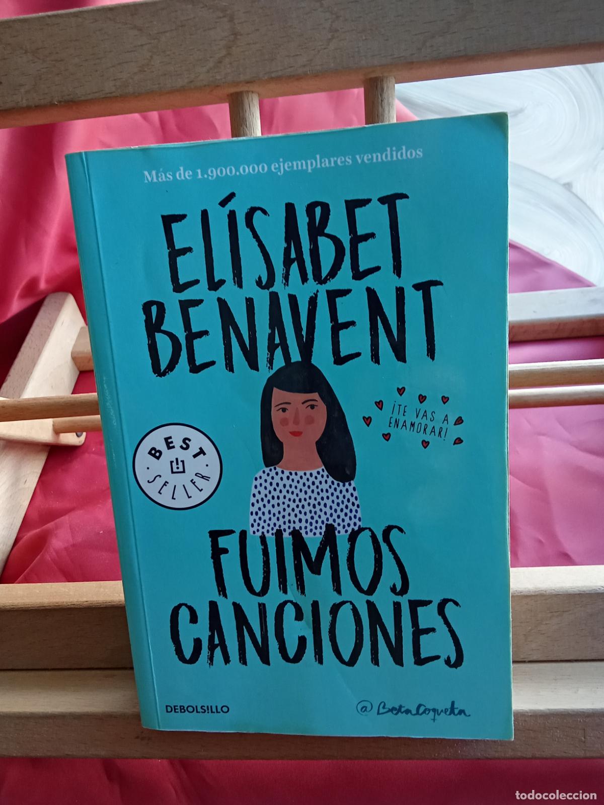 Libros: Fuimos canciones. El&iacute;sabet Benavent L.27100-408