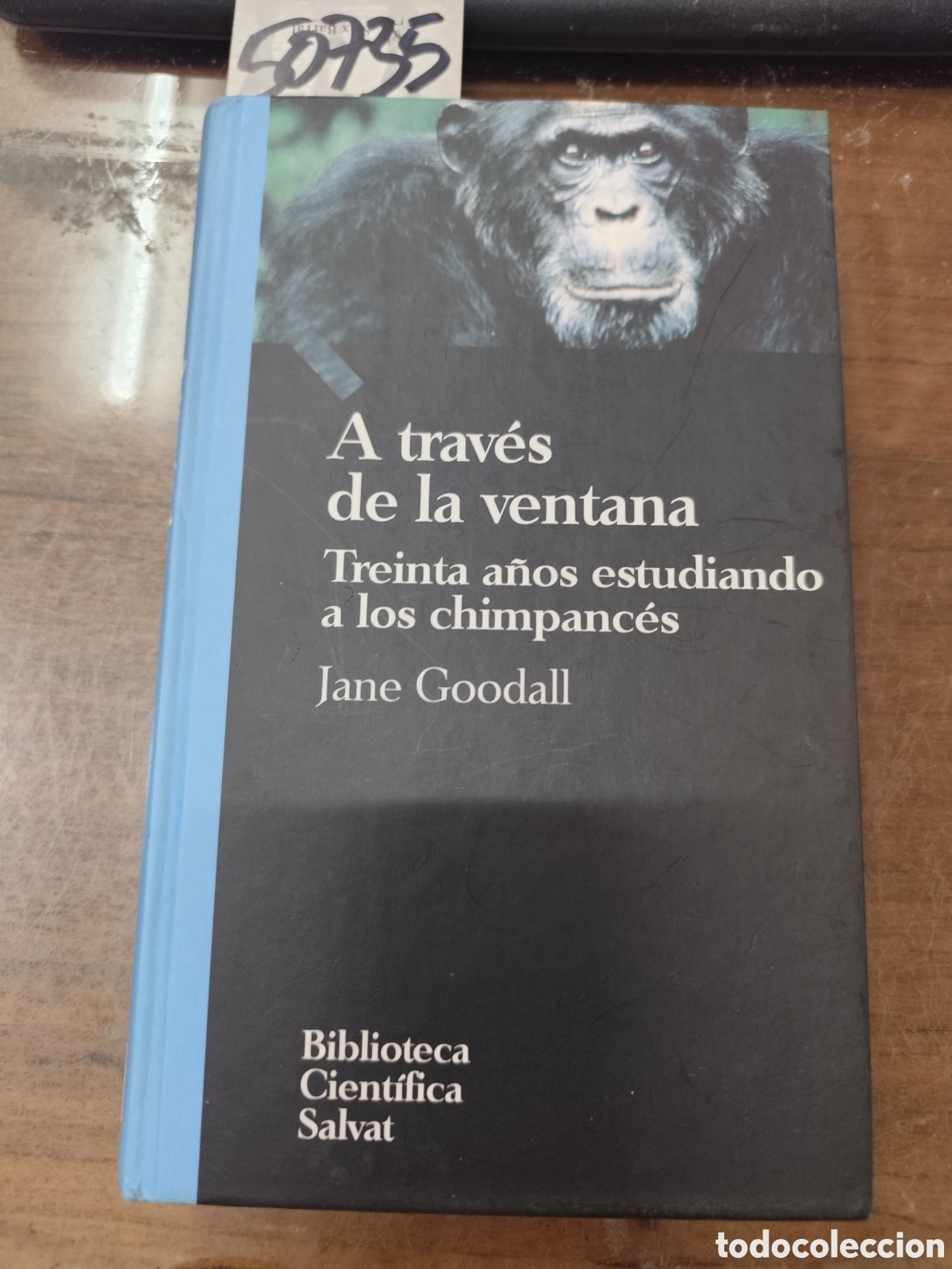 Libros: A TRAVES DE LA VENTANA. Treinta a&ntilde;os estudiando a los chimpanc&eacute;s. Tapas duras - GOODALL,Jane