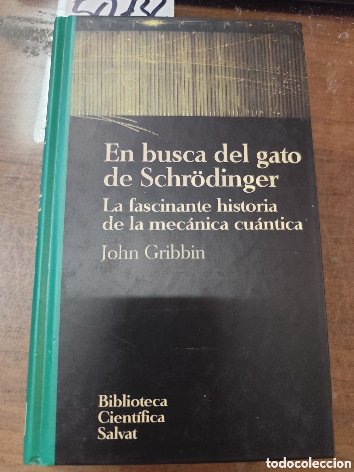 Libros: EN BUSCA DEL GATO DE SCHR&Ouml;DINGER. La fascinante historia de la mec&aacute;nica cu&aacute;ntica. Tapas duras - GRIB