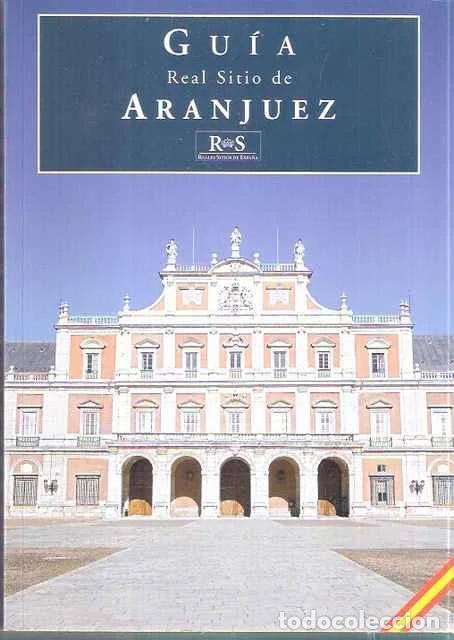 Libros: Real Sitio de Aranjuez - Jos&eacute; Luis Sancho y otros - Foto 1