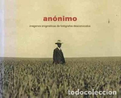 books: An&oacute;nimo. Im&aacute;genes enigm&aacute;ticas de fot&oacute;grafos desconocidos- 9788481563757
