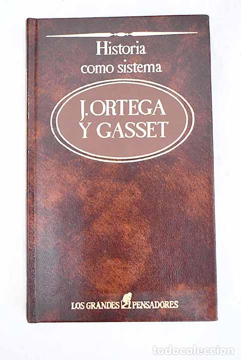 Libros: Historia como sistema y otros ensayos filos&oacute;ficos.- Ortega y Gasset, Jos&eacute;