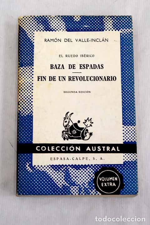 Libros: Baza de espadas ; Fin de un revolucionario.- Valle-Incl&aacute;n, Ram&oacute;n del