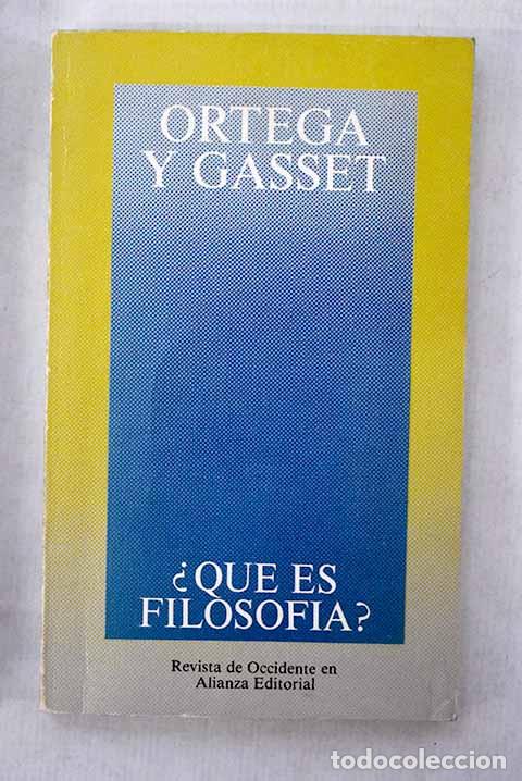 Libros: &iquest;Qu&eacute; es filosof&iacute;a?: Ortega y Gasset, Jos&eacute;.- Ortega y Gasset, Jos&eacute;