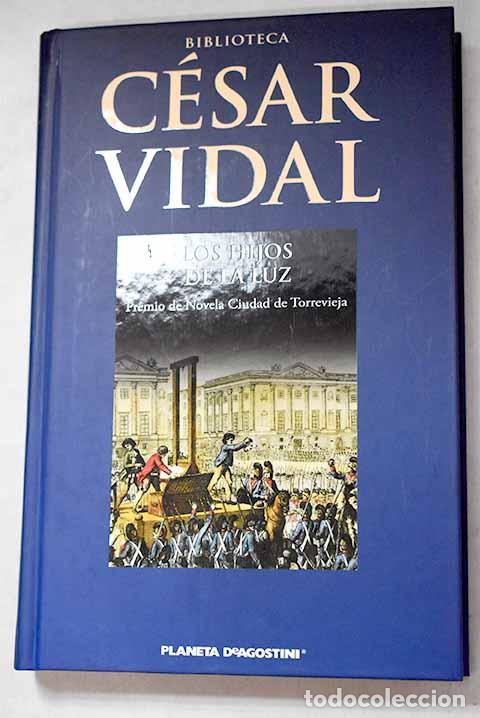 Libros: Los hijos de la luz: Vidal, C&eacute;sar.- Vidal, C&eacute;sar