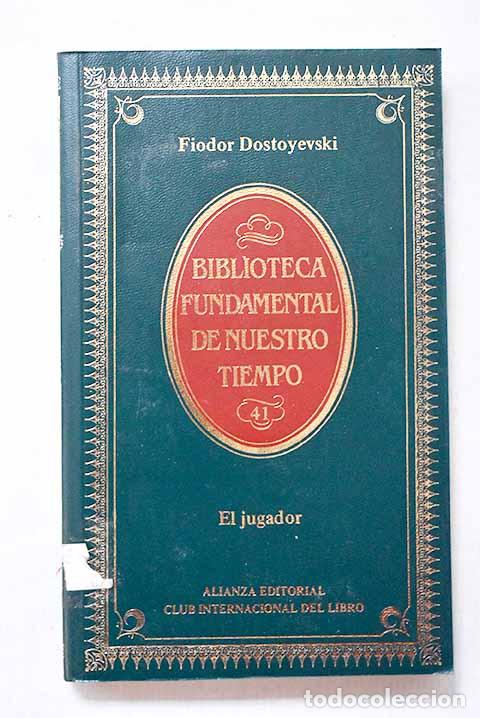 Libros: El jugador: Dostoyevski, Fedor.- Dostoyevski, Fedor