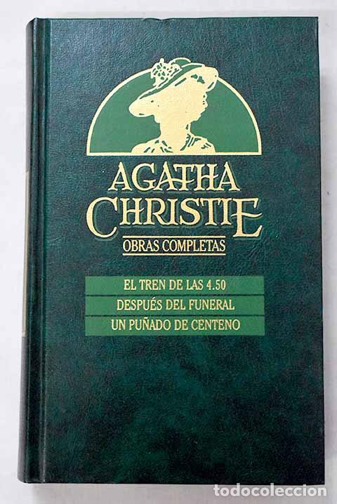 Libros: El tren de las 4.50 ; Despu&eacute;s del funeral ; Un pu&ntilde;ado de centeno.- Christie, Agatha