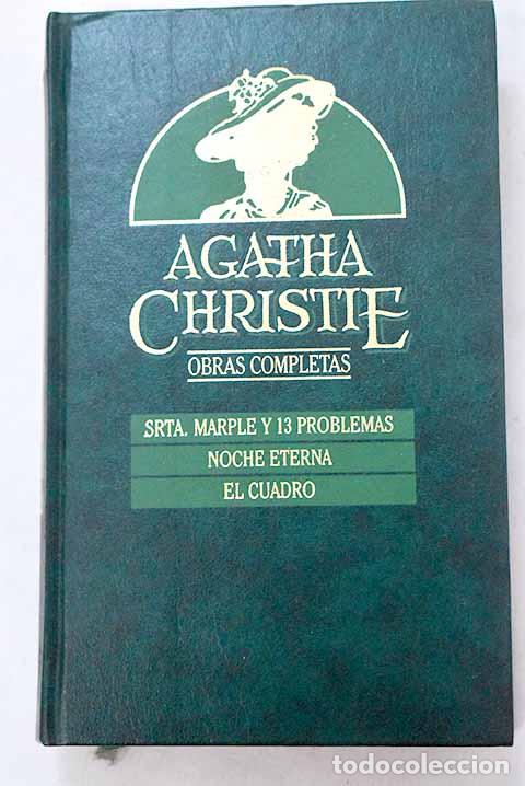 Libros: Srta. Marple y trece problemas ; Noche eterna ; El cuadro.- Christie, Agatha