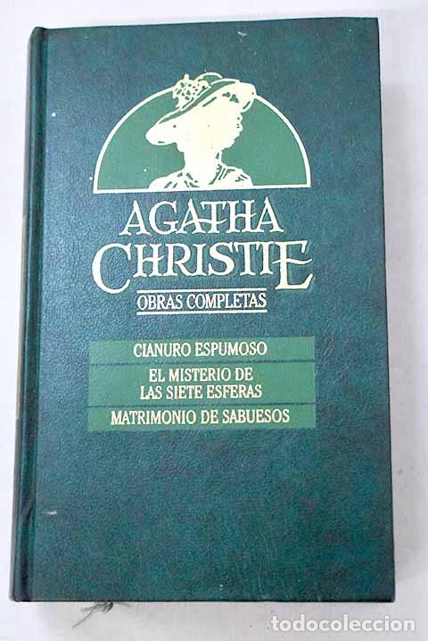 Libros: Cianuro espumoso ; El misterio de las siete esferas ; Matrimonio de sabuesos.- Christie, Agatha