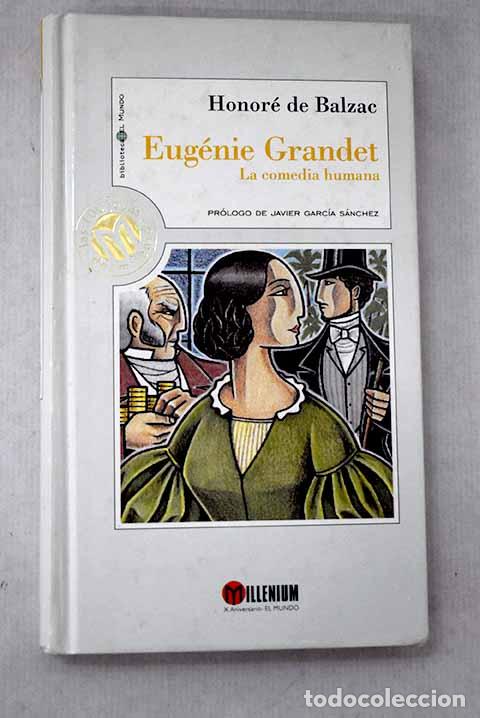 Libros: Eug&eacute;nie Grandet: la comedia humana.- Balzac, Honor&eacute; de