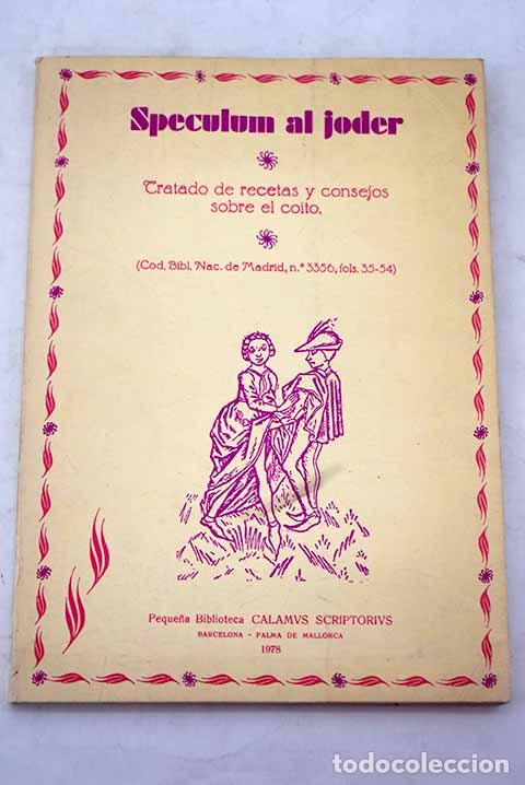 Libros: Speculum al joder: tratado de recetas y consejos sobre el coito - Foto 1