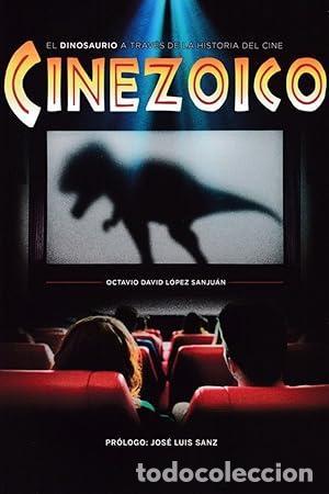 Libros: Cinezoico. El dinosaurio a trav&eacute;s de la historia del cine. - L&oacute;pez Sanju&aacute;n, Octavio David