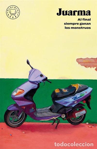B&uuml;cher: Al final siempre ganan los monstruos. - Juarma.
