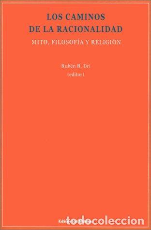 Libros: Los caminos de la racionalidad. Mito, filosof&iacute;a y realidad. - Dri, Rub&eacute;n; Ziblat, Silvia; S&aacute;nchez, M