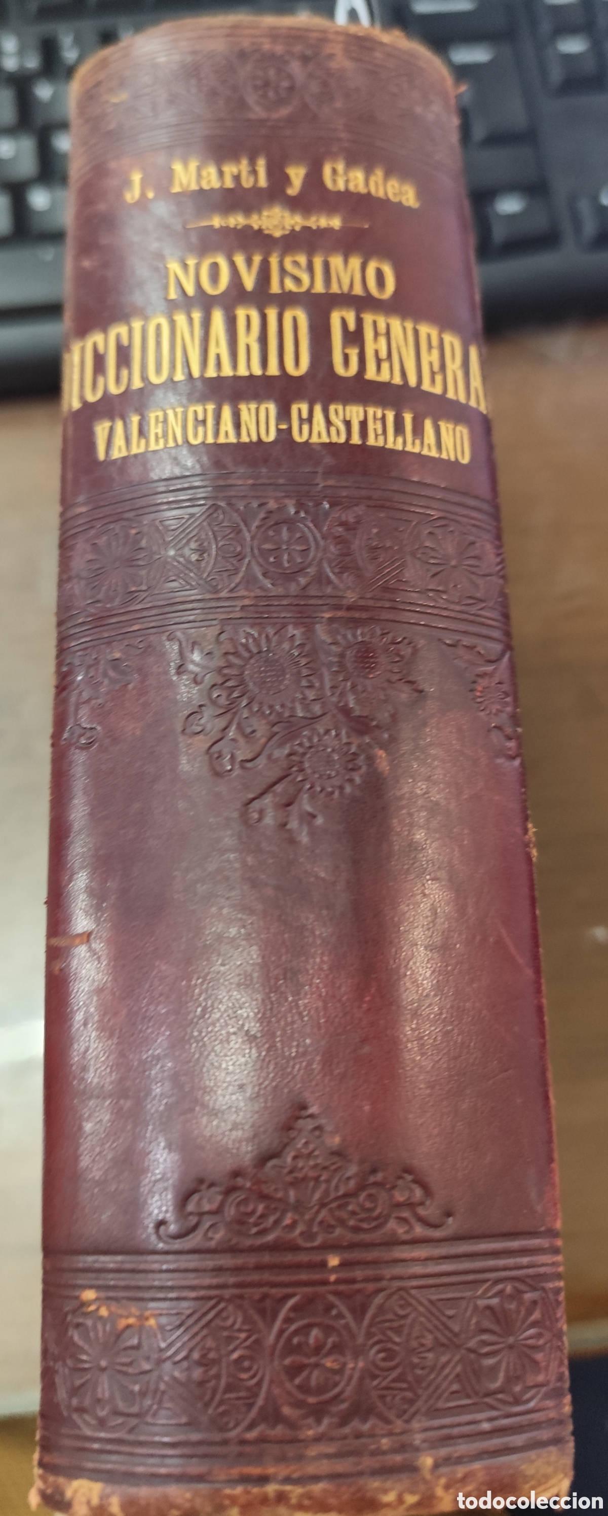 books: NOVISIMO DICCIONARIO GENERAL VALENCIANO CASTELLANO. 1&ordf; Edici&oacute;n. A&ntilde;o 1891 - MARTI Y GADEA, Joaqu&iacute;n