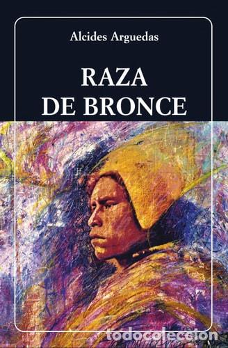 Libros: Raza de bronce - Alcides Arguedas - Foto 1