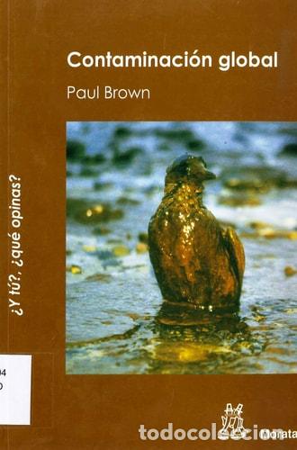 Libros: Contaminaci&oacute;n global - Paul Brown - Foto 1