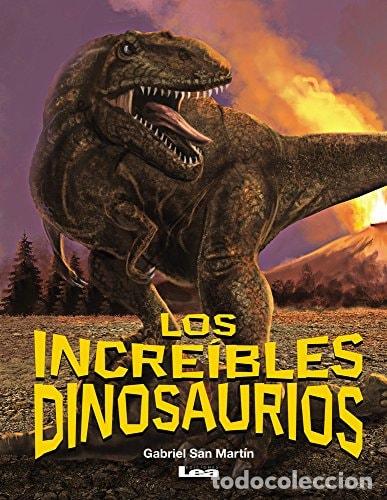 Libros: Los Incre&iacute;bles Dinosaurios - Mart&iacute;n Mor&oacute;n - Foto 1