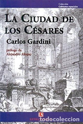 Libros: La Ciudad de los C&eacute;sares - Carlos Gardini - Foto 1