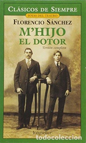 Libros: Mhijo el dotor - Florencio S&aacute;nchez - Florencio S&aacute;nchez - Foto 1