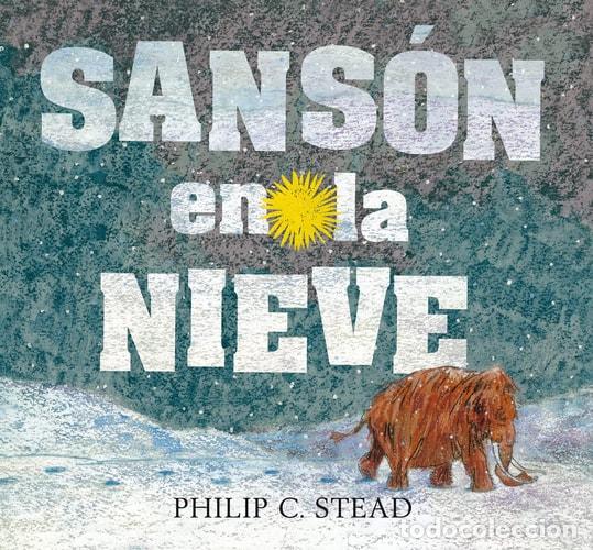 Libros: Sans&oacute;n En La Nieve - Philip C. Stead - Philip C. Stead - Foto 1