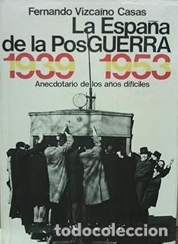 Libri di seconda mano: La Espa&ntilde;a de la Posguerra 1939-1953 - Vizca&iacute;no Casas, Fernando