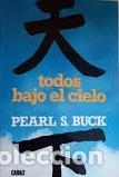 B&uuml;cher: Todos bajo el cielo - Buck, Pearl S.