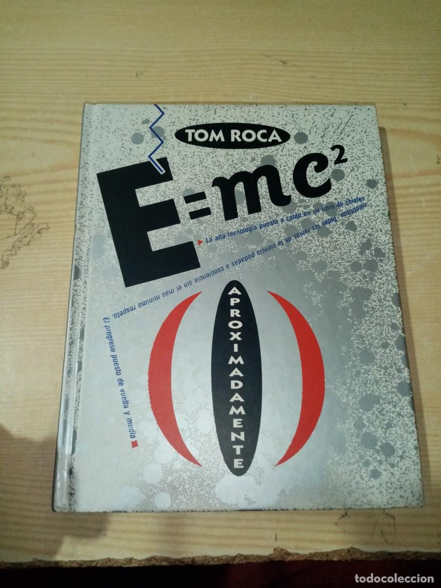 Libros: E = MC2 TOM ROCA. APROXIMADAMENTE. C14L