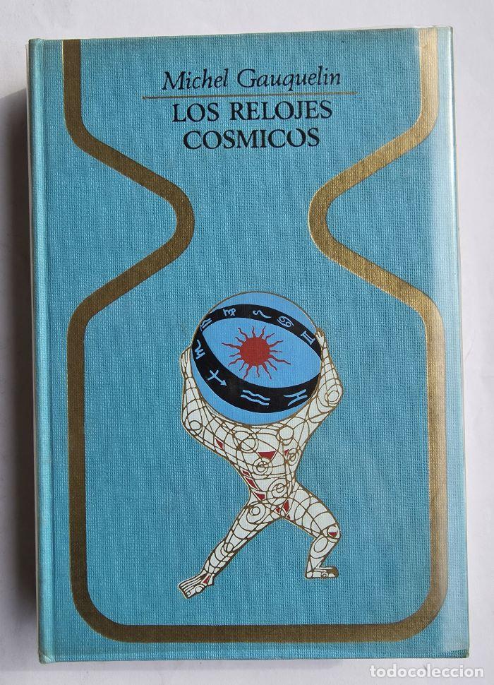 Libri di seconda mano: LOS RELOJES C&Oacute;SMICOS - Michel Gauquelin