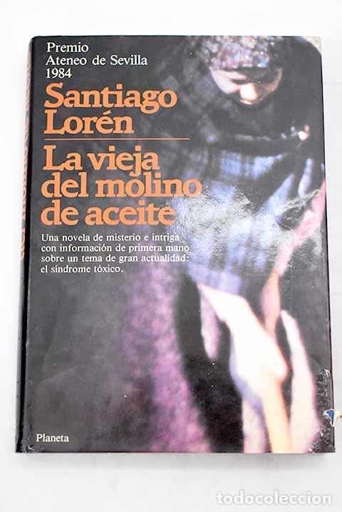 Libros: La vieja del molino de aceite.- Lor&eacute;n, Santiago