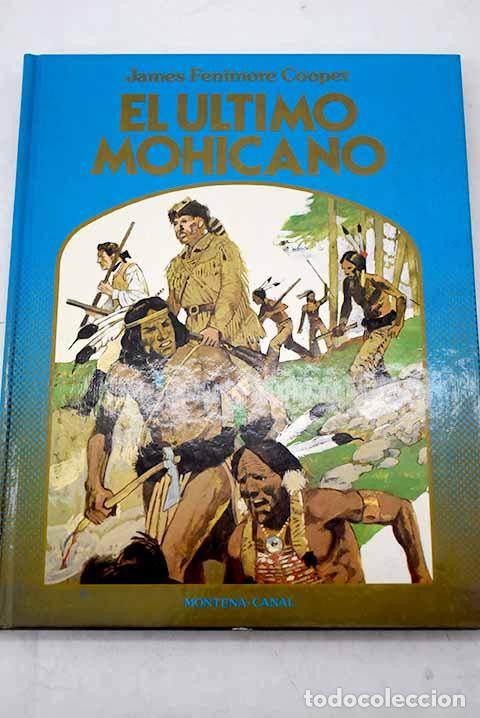 Libros: El &uacute;ltimo mohicano: Cooper, James Fenimore.- Cooper, James Fenimore