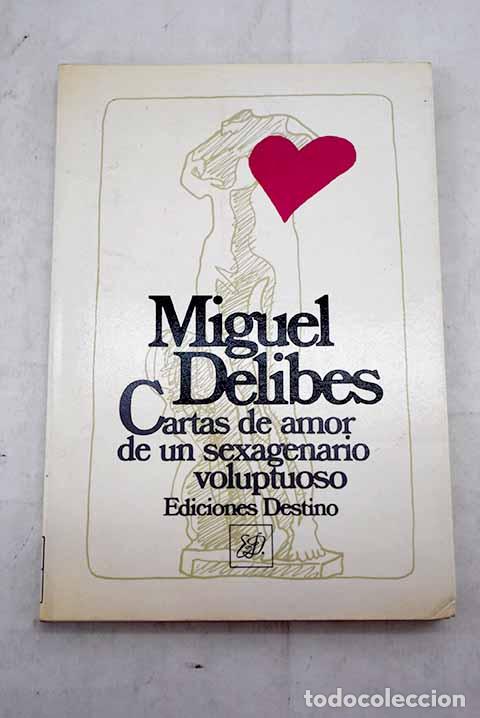 Libros: Cartas de amor de un sexagenario voluptuoso.- Delibes, Miguel