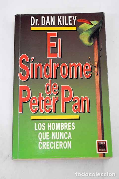 Libros: El sindrome de Peter Pan: los hombres que nunca crecieron.- Kiley, Dan