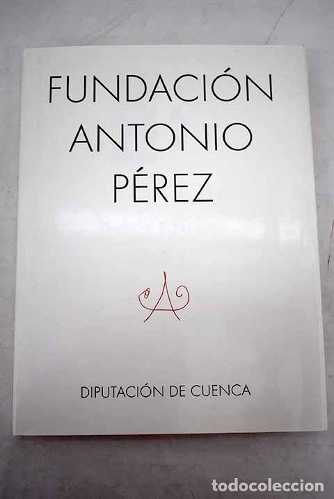 Libros: Fundaci&oacute;n Antonio P&eacute;rez: [exposici&oacute;n] - Foto 1