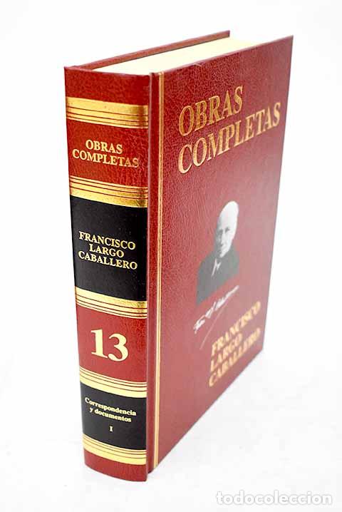 Libros: Obras completas, tomo XIII.- Largo Caballero, Francisco