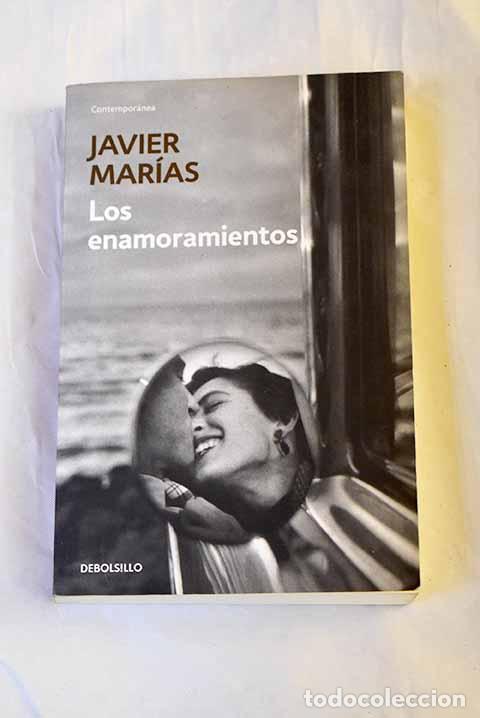 Libros: Los enamoramientos: Mar&iacute;as, Javier.- Mar&iacute;as, Javier