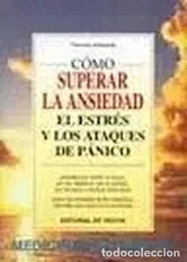 Libri di seconda mano: C&oacute;mo superar la ansiedad, el estr&eacute;s y los ataques de p&aacute;nico- 9788431522995