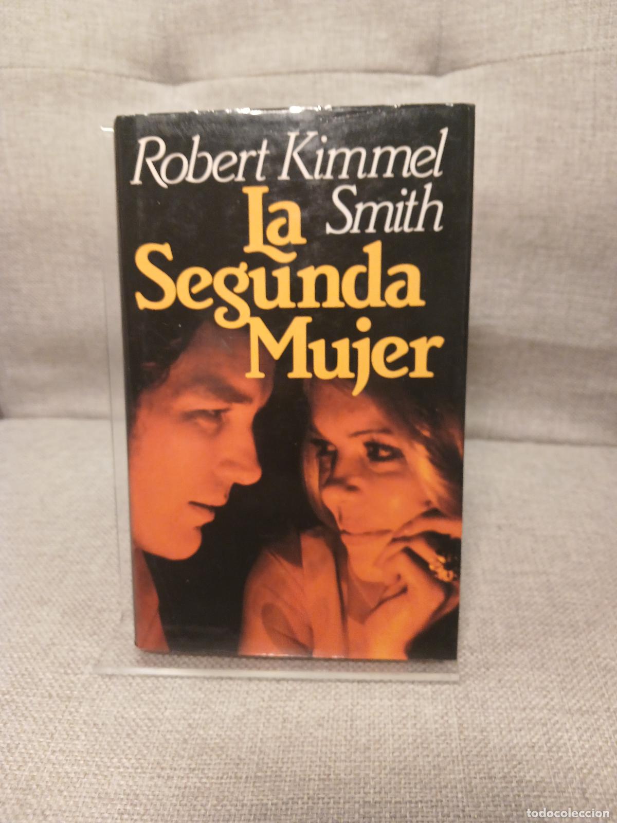 Libri di seconda mano: La segunda mujer - Robert Kimmel Smith