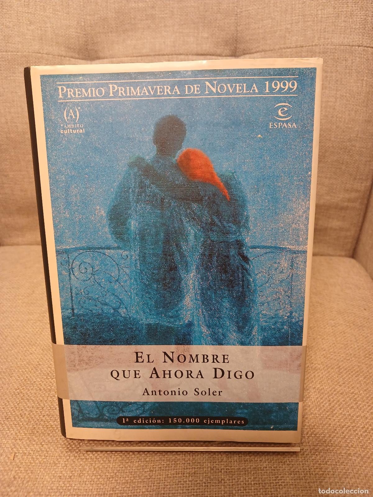 Libros: El Nombre que Ahora Digo (Spanish Edition) - Antonio Soler